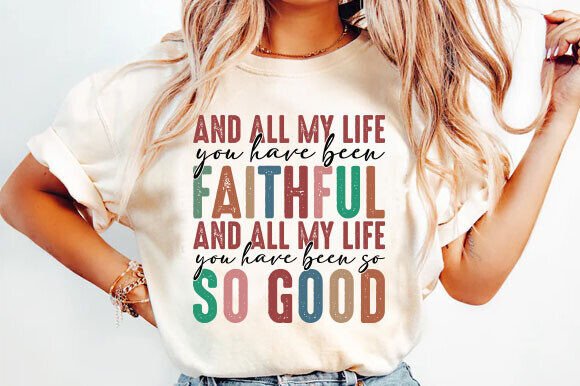 All My Life Faithful PNG: Jesus Graphics & T-Shirt Designs