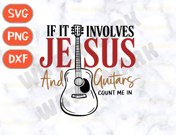 If It Involves Jesus and Guitars Svg: Graphics & T-Shirt Designs
