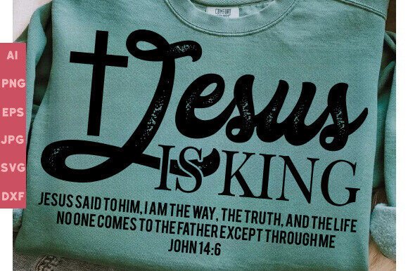 Jesus is King Faith-Based PNG Graphics & T-Shirt Designs