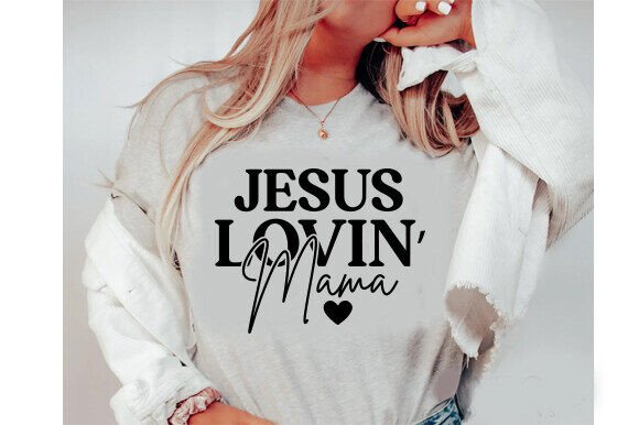 Jesus Loving Mama Svg Png, Christian T-Shirt Designs Graphics