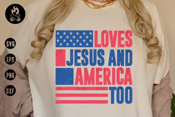 Loves Jesus and America Too SVG: Graphics & T-Shirt Designs