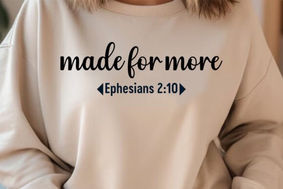 Made for More Ephesians 2:10 Graphics & T-Shirt Designs