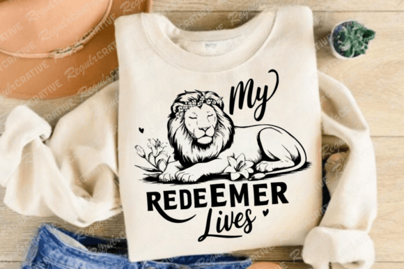 My Redeemer Lives SVG: Graphics for T-Shirt Designs