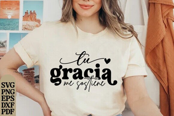 Tu Gracia Me Sostiene SVG: Graphics & T-Shirt Designs