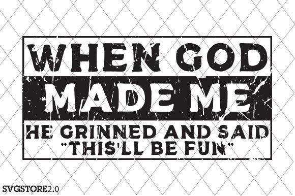 When God Made Me SVG: Graphics for T-Shirt Designs